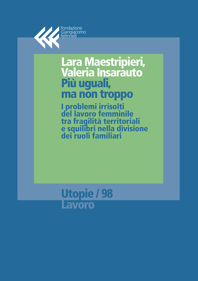 Più uguali, ma non troppo
I problemi irrisolti del lavoro femminile tra fragilità territoriali e squilibri nella divisione dei lavori familiari
