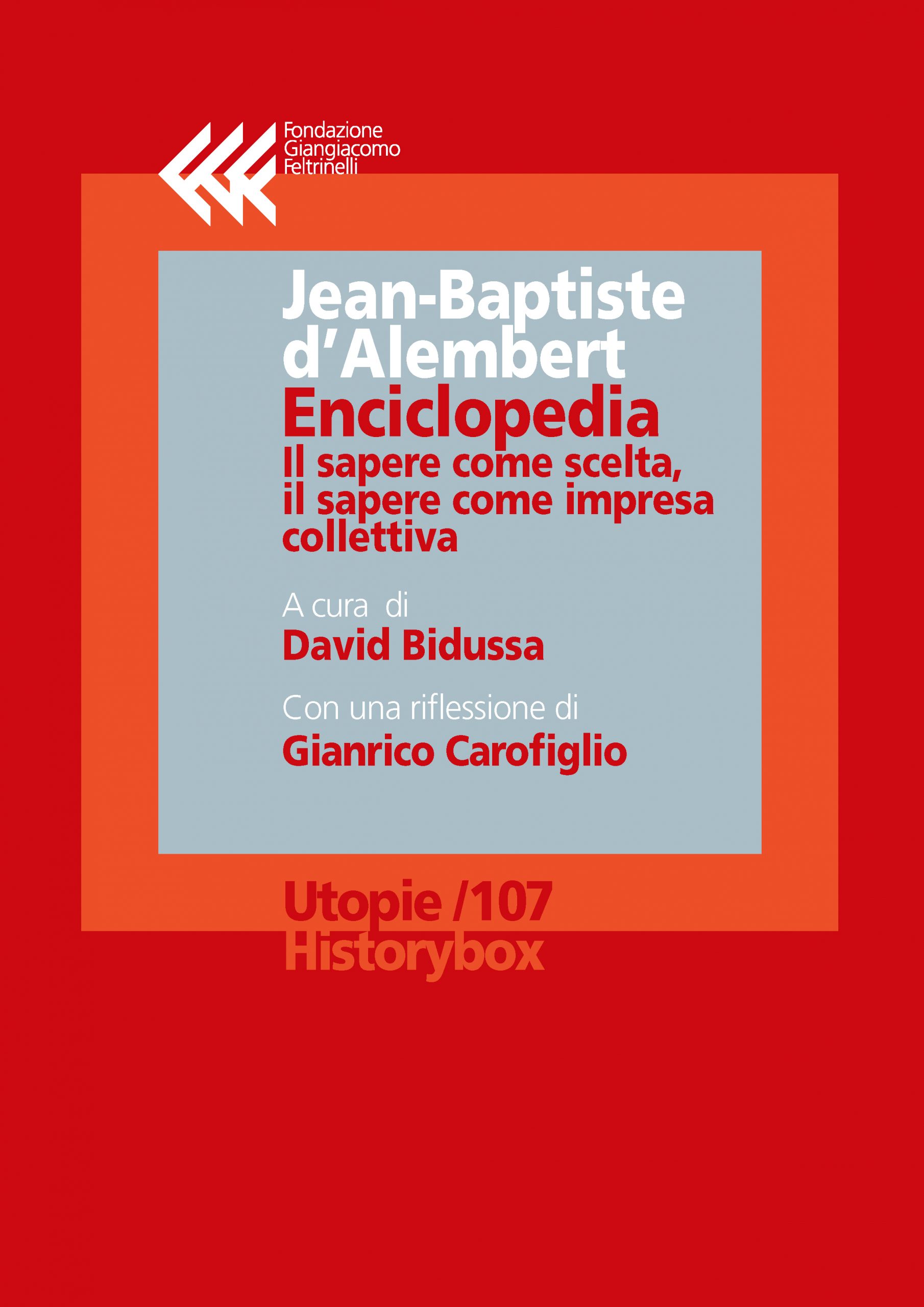 Enciclopedia
Il sapere come scelta, il sapere come impresa collettiva
