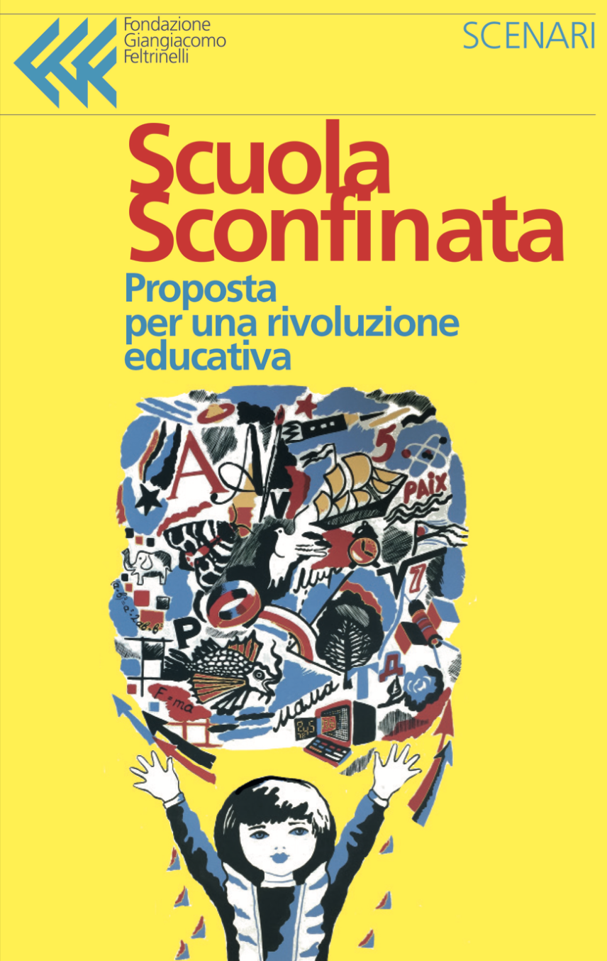 Scuola Sconfinata. Proposta per una rivoluzione educativa
