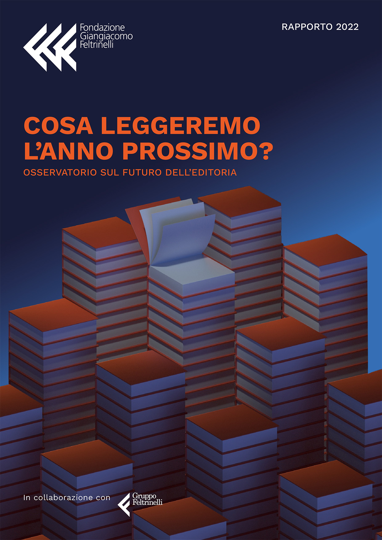 Cosa leggeremo l’anno prossimo? | Rapporto 2022
Osservatorio sul Futuro dell’Editoria
