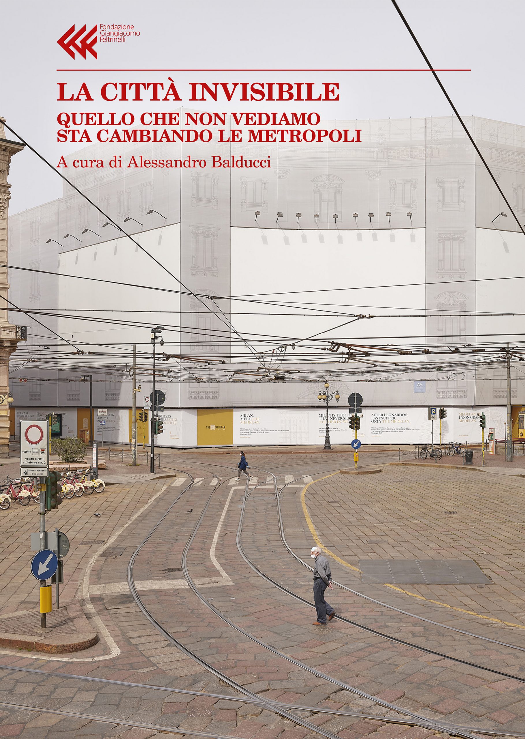 La città invisibile
Quello che non vediamo sta cambiando le metropoli
