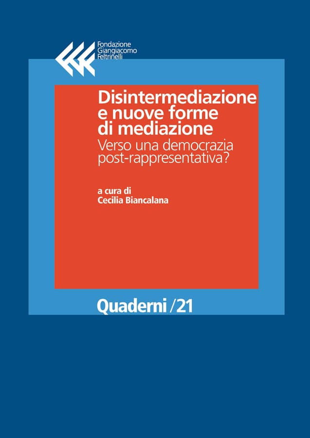 Disintermediazione e nuove forme di mediazione.
Verso una democrazia post-rappresentativa?
