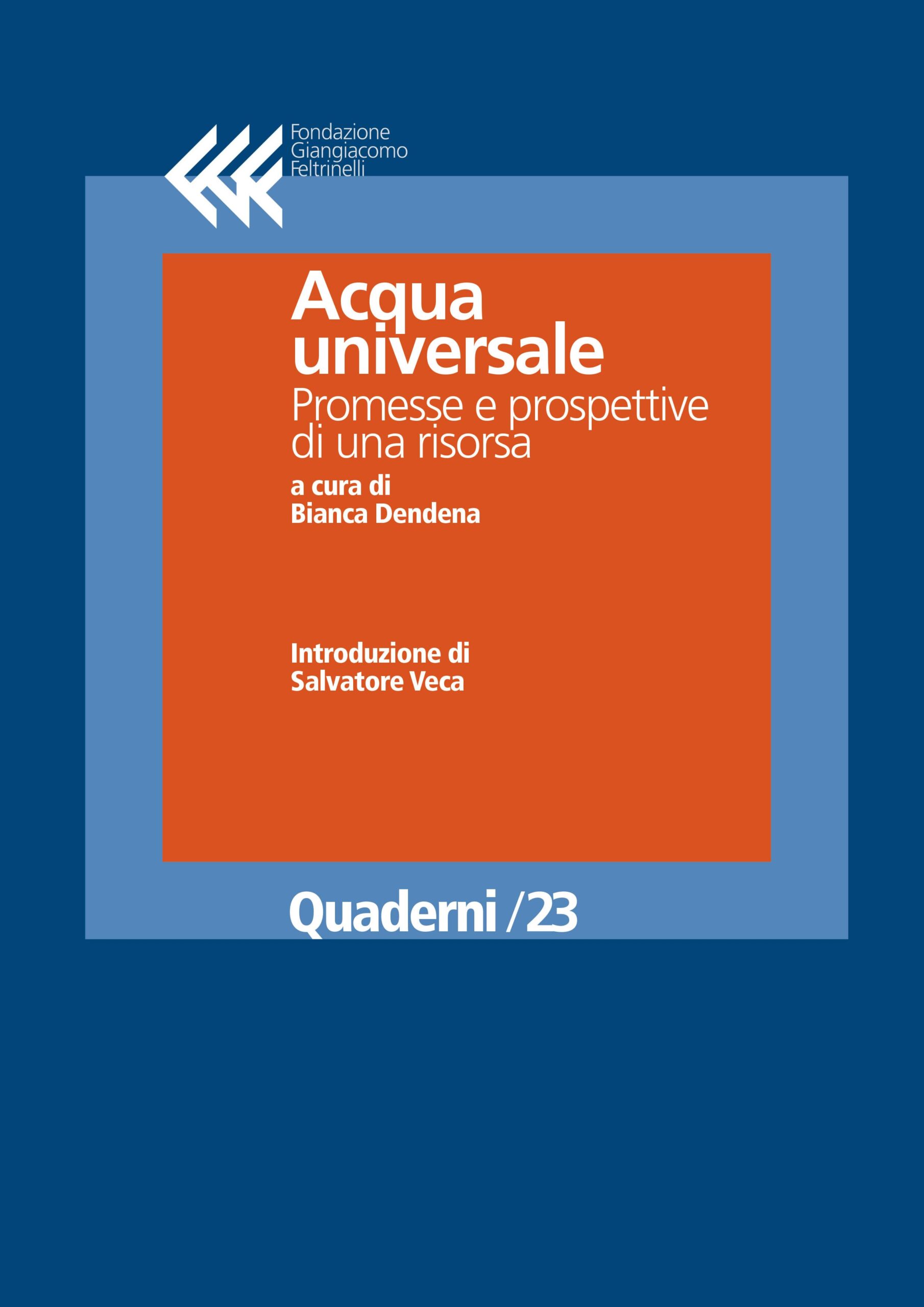 Acqua universale
Promesse e prospettive di una risorsa
