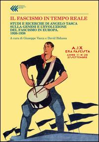 Il fascismo in tempo reale
Studi e ricerche di Angelo Tasca sulla genesi e l’evoluzione del regime fascista. (1926-1938)
