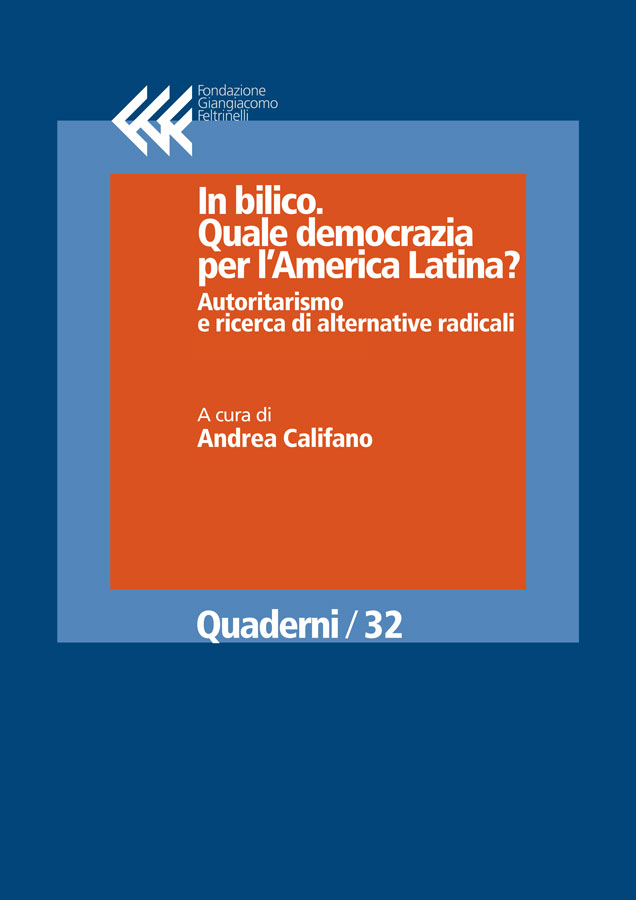 In bilico. Quale democrazia per l’America Latina?
Autoritarismo e ricerca di alternative radicali
