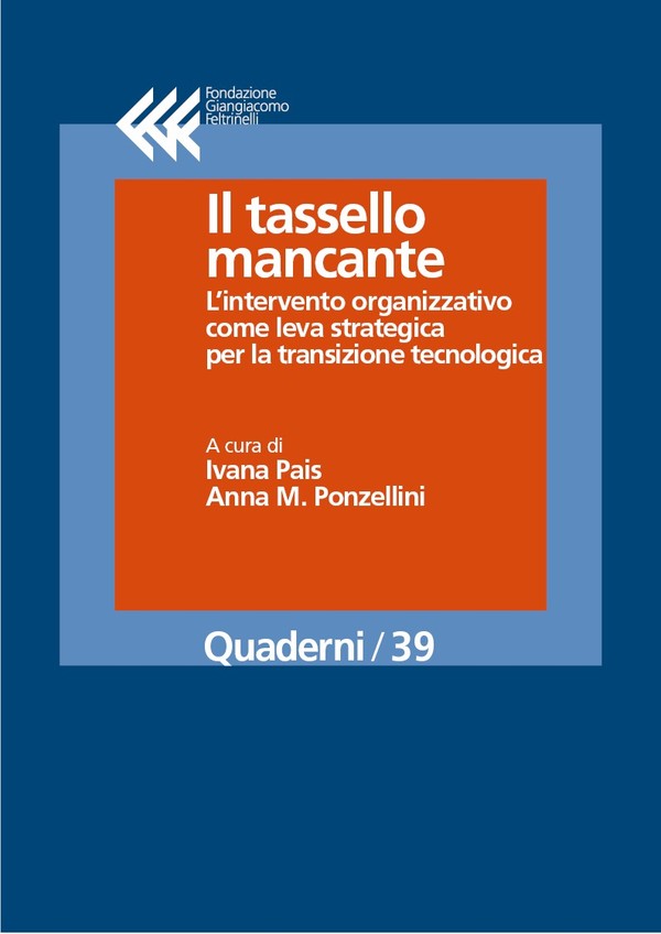 Il tassello mancante
L’intervento organizzativo come leva strategica per la transizione tecnologica
