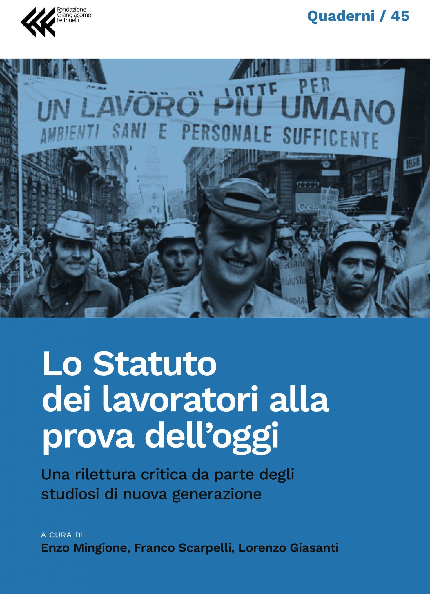 Lo statuto dei lavoratori alla prova dell’oggi
Una rilettura critica da parte degli studiosi di nuova generazione
