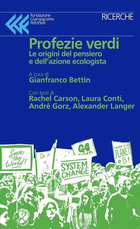 Profezie verdi. Le origini del pensiero e dell’azione ecologista
A cura di Gianfranco Bettin
