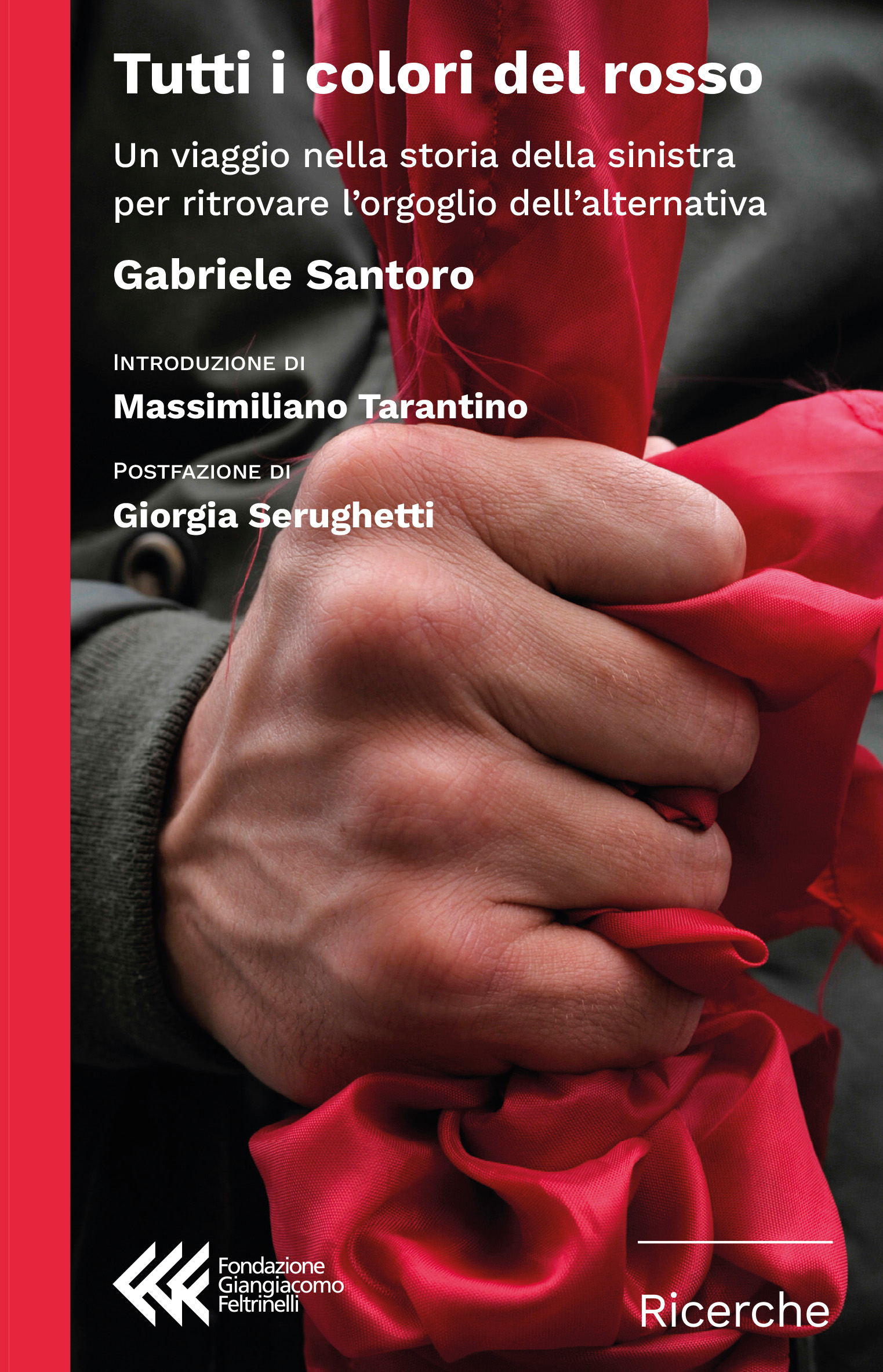 Un viaggio nella storia della sinistra per ritrovare l’orgoglio dell’alternativa 
Ne parliamo in
Tutti i colori del Rosso
di Gabriele Santoro
