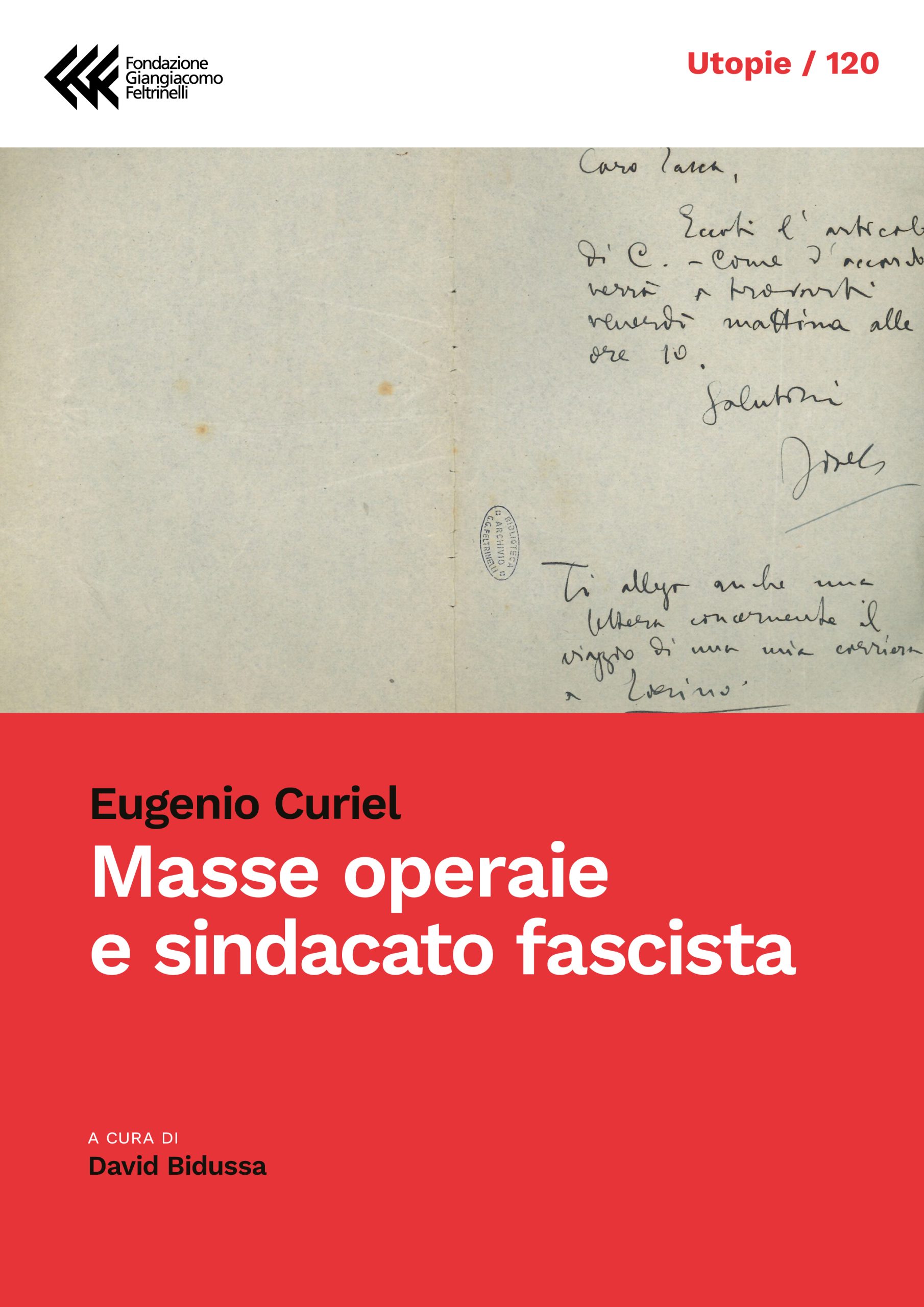 


Masse operaie e sindacato fascista



Di
Eugenio Curiel
A cura di David Bidussa






