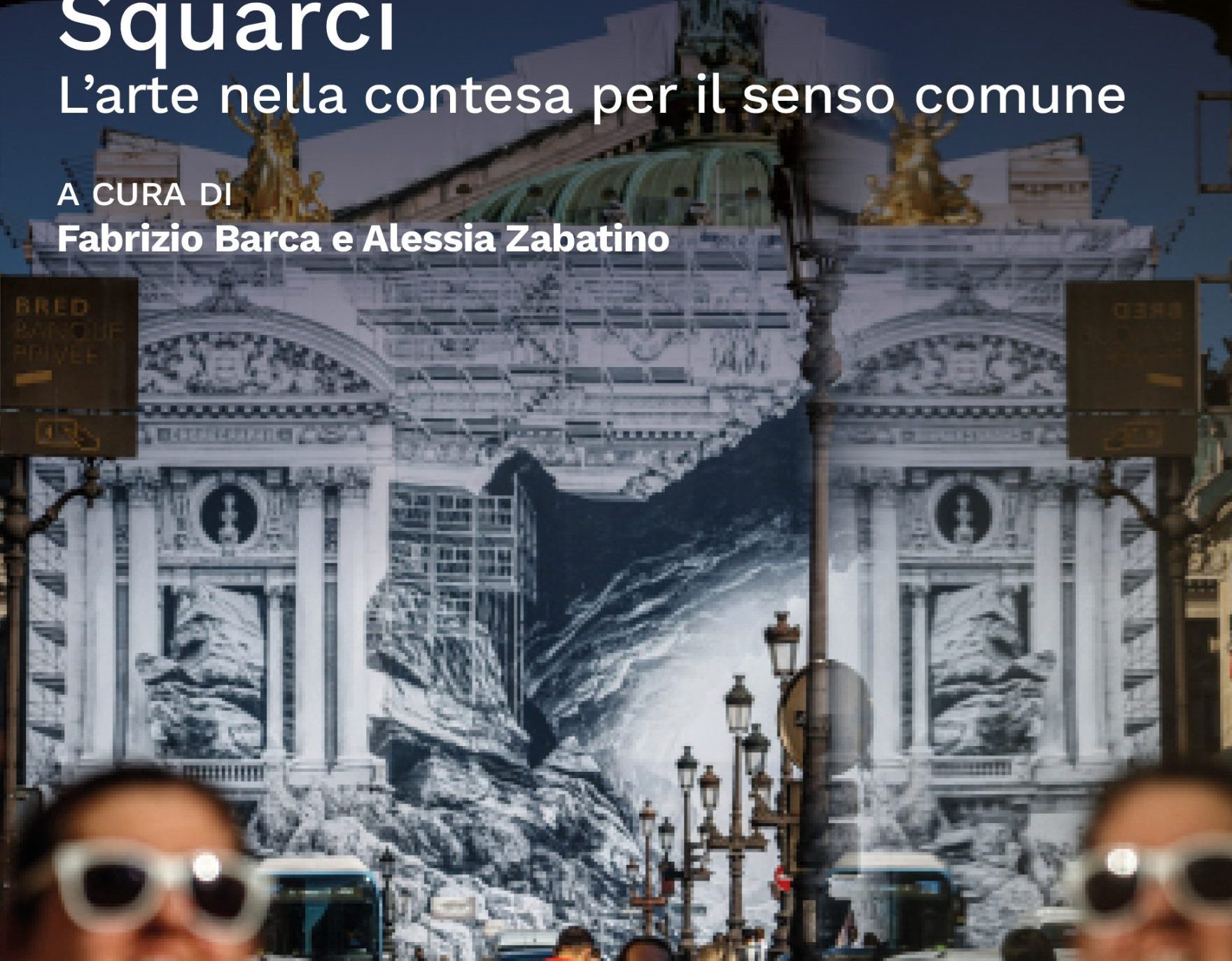 Squarci. L’arte nella contesa per il senso comune
